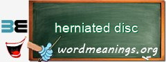 WordMeaning blackboard for herniated disc